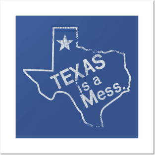 TEXAS IS A MESS Posters and Art